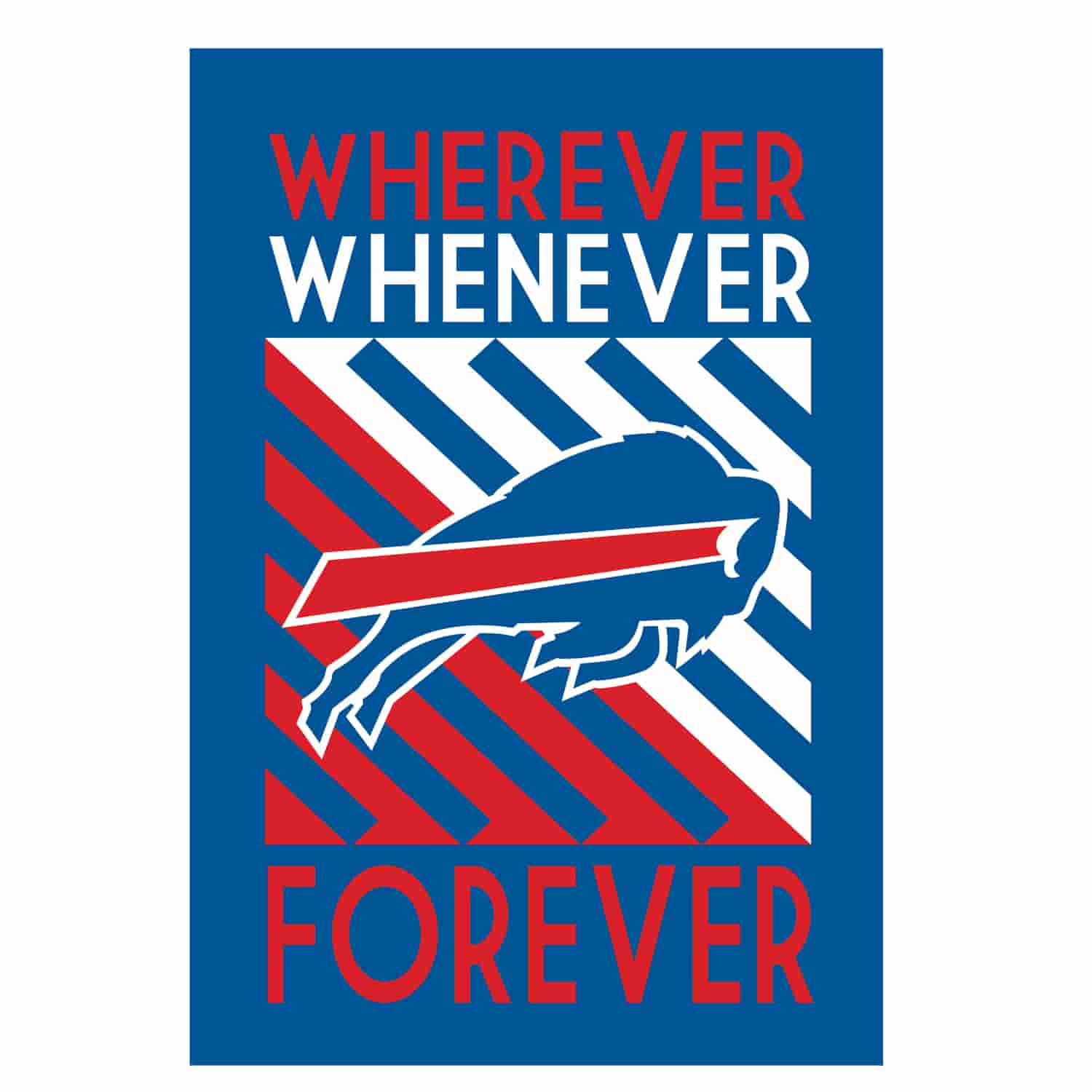 Buffalo Bills Whenever Wherever Forever Garden Flag
