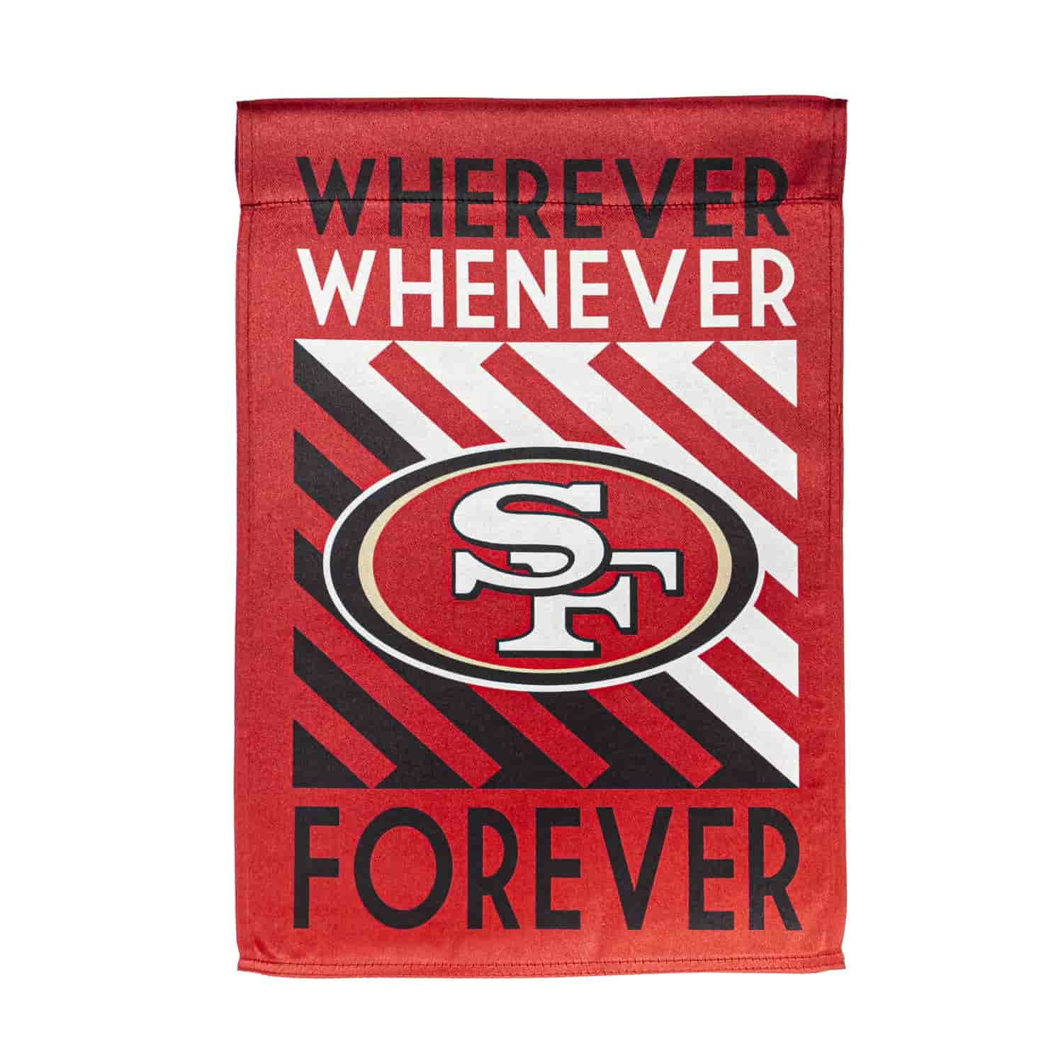 San Francisco 49ers Whenever Wherever Forever House Flag