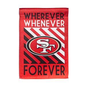 San Francisco 49ers Whenever Wherever Forever House Flag