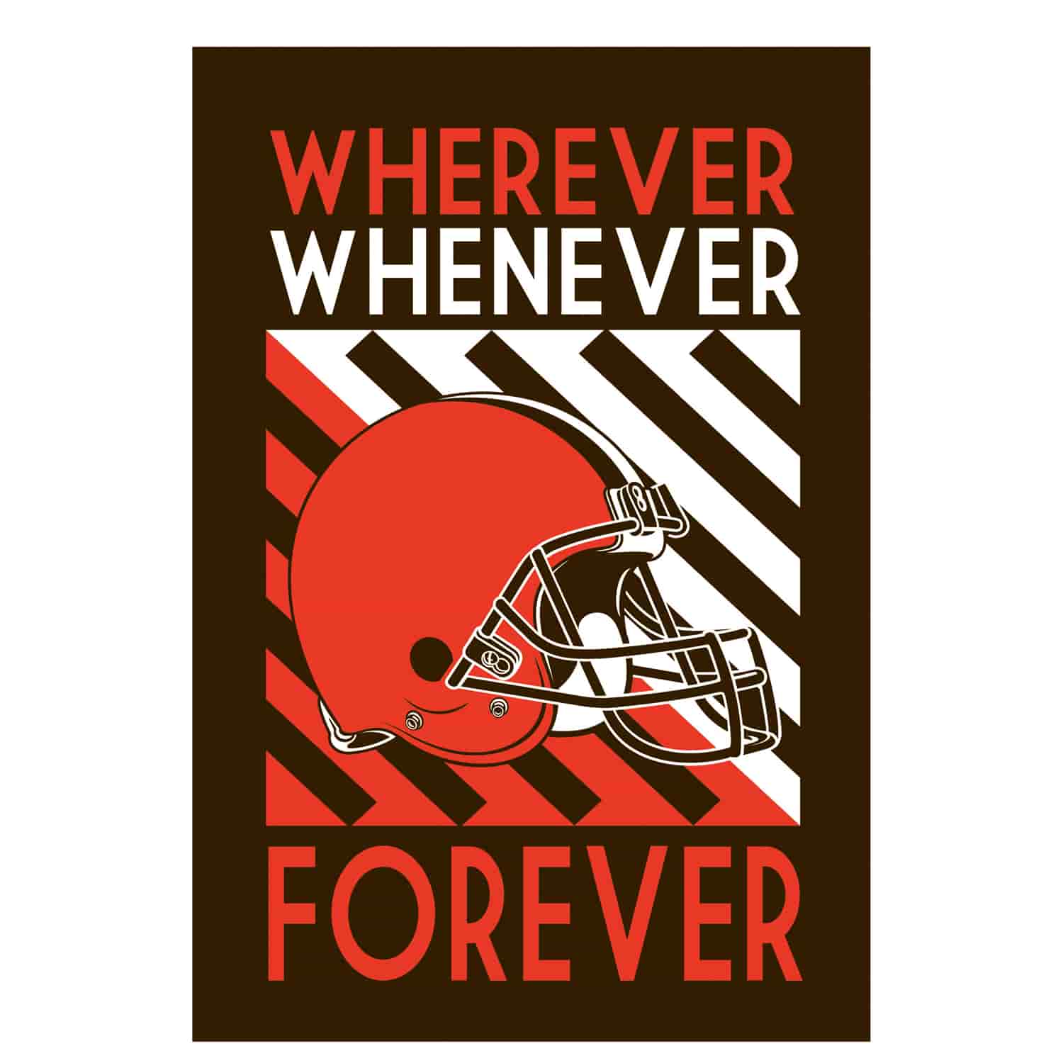 Cleveland Browns Whenever Wherever Forever House Flag
