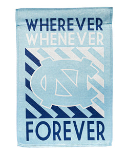 North Carolina Tar Heels Whenever Wherever Forever Garden Flag