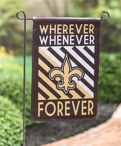 New Orleans Saints Whenever Wherever Forever Garden Flag