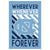 Whenever Wherever Forever House Flags