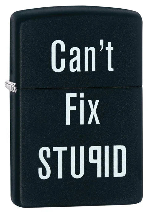 Can't Fix Stupid Zippo Lighter