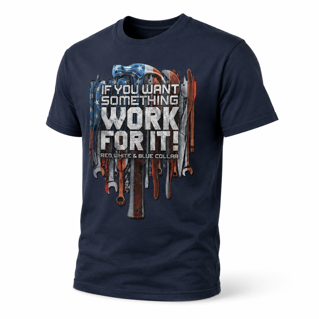 If You Want Something Work For It Red White And Blue Collar T-Shirt