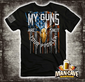 My Guns Are Not Your Problem T‑Shirt
