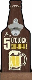 It’s 5:00 Bottle Opener Plaques