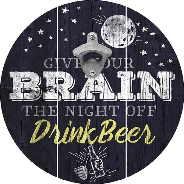 Night Off 8" Round Bottle Opener