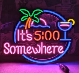 Its 5:00 Somewhere Acrylic Neon LED Flex Sign