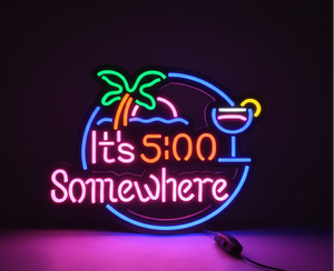 It's 5:00 Somewhere Acrylic Neon LED Flex Sign