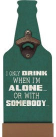 I Only Drink Bottle Opener Plaques