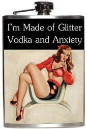 I am Made of Glitter Vodka and Anxiety Stainless Steel Flask