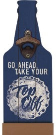 Take Your Top Off Bottle Opener Plaques