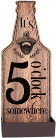 It’s 5 O’Clock Somewhere Bottle Opener Plaques
