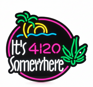 It's 4:20 Somewhere Acrylic Neon LED Flex Sign