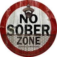 No Sober Zone Round Bottle Cap Catcher