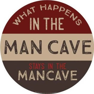 What Happens Man Cave Domed Metal Sign