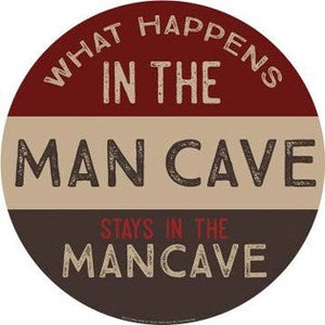 What Happens Man Cave Domed Metal Sign