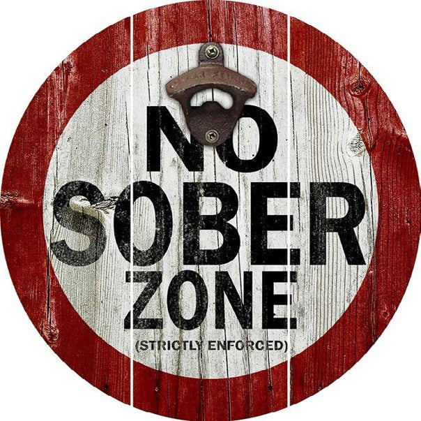 No Sober 8" Round Bottle Opener