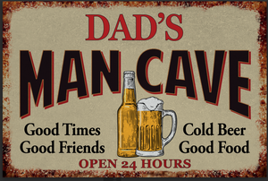 Dad's MAN CAVE Open 24 Hours