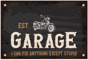 Personalized Garage Metal Sign – “I Can Fix Anything Except Stupid”