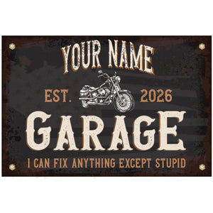 Personalized Garage Metal Sign – “I Can Fix Anything Except Stupid”
