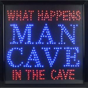 What Happens In the Cave MANCAVE LED Sign